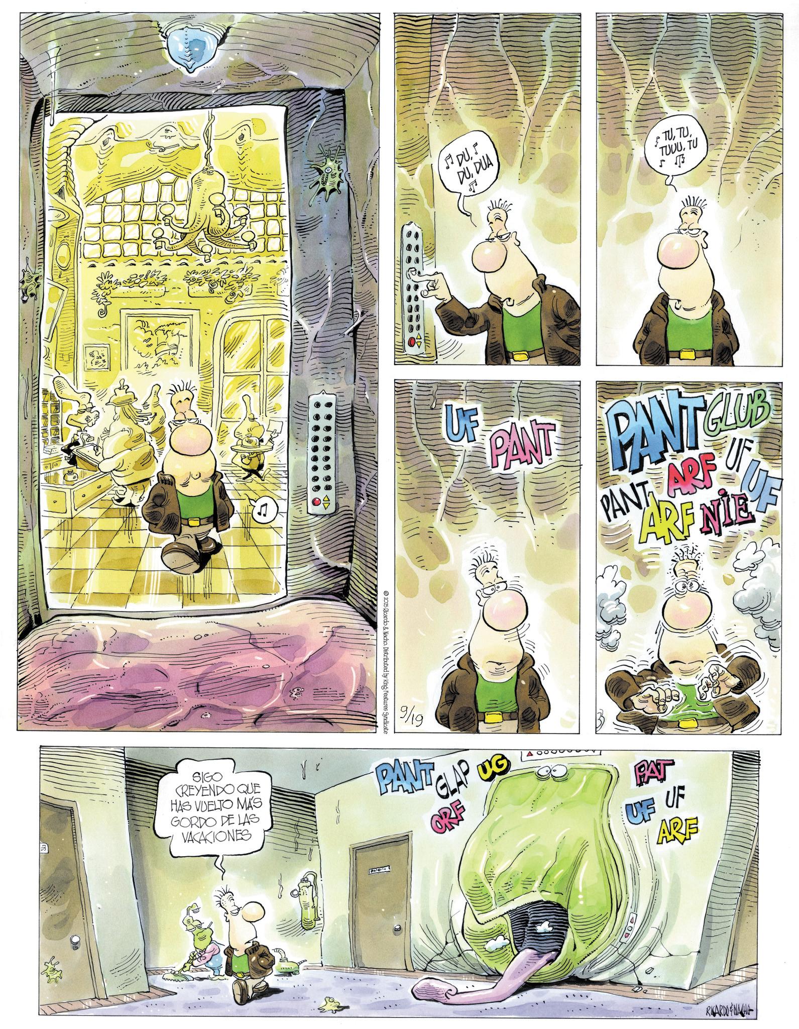 Animated cartoon OCR: 2025 Ricardo & Nacho. Distributed by King Features Syndicate DUS DUDUA TUTU TUUUTU 15 UF PANT PANT LUS PANT ARF UF ARF NIE SIGO CREYENDO QUE HAS VUELTO MAS GORDO DE LAS VACACIONES 9/19 PANT POS GLAP Para PAT UF UF ARF RICARDONAH 2025 Ricardo & Nacho . Distributed by King Features Syndicate DUS DUDUA TUTU TUUUTU 15 UF PANT PANT LUS PANT ARF UF ARF NIE SIGO CREYENDO QUE HAS VUELTO MAS GORDO DE LAS VACACIONES 9/19 PANT POS GLAP Para PAT UF UF ARF RICARDONAH