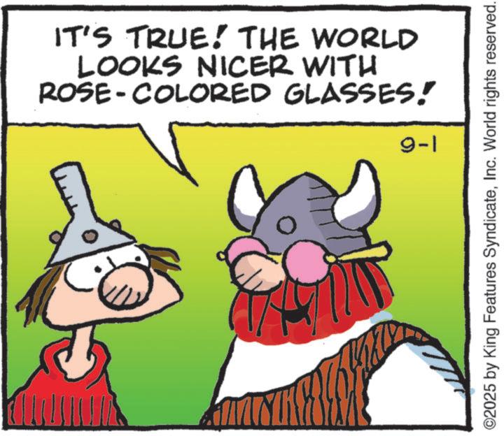 Animation OCR: 1-6 IT'S TRUE! THE WORLD LOOKS NICER WITH ROSE-COLORED GLASSES! ©2025 by King Features SyndicateInc. World rights reserved. 1-6 IT'S TRUE ! THE WORLD LOOKS NICER WITH ROSE - COLORED GLASSES ! © 2025 by King Features SyndicateInc. World rights reserved .