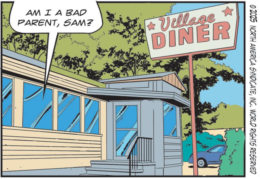 Restaurant OCR: © 2025 NORTH AMERICA SYNDICATEINC. WORLD RIGHTS RESERVED AM I A BAD PARENTSAM? * Village DINER © 2025 NORTH AMERICA SYNDICATEINC . WORLD RIGHTS RESERVED AM I A BAD PARENTSAM ? * Village DINER