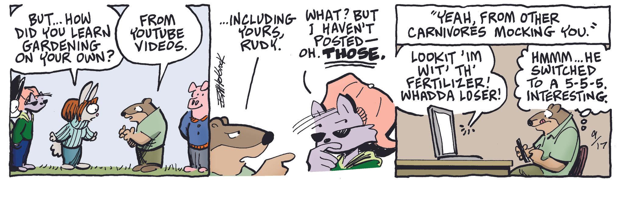 Comic book OCR: BUT... HOW DID YOU LEARN GARDENING ON YOUR OWN? FROM YOUTUBE VIDEOS. ??????? "YEAHFROM OTHER CARNIVORES MOCKING YOU." " YOURSRUDK. ..INCLUDING WHAT? BUT I HAVEN'T POSTED- OH. THOSE. LOOKIT 'IM WIT TH' FERTILIZER! WHADDA LOSER! HMMM... HE SWITCHED TO A 5-5-5. INTERESTING. BUT ... HOW DID YOU LEARN GARDENING ON YOUR OWN ? FROM YOUTUBE VIDEOS . ??????? " YEAHFROM OTHER CARNIVORES MOCKING YOU . " " YOURSRUDK . ..INCLUDING WHAT ? BUT I HAVEN'T POSTED- OH . THOSE . LOOKIT ' IM WIT TH ' FERTILIZER ! WHADDA LOSER ! HMMM ... HE SWITCHED TO A 5-5-5 . INTERESTING .