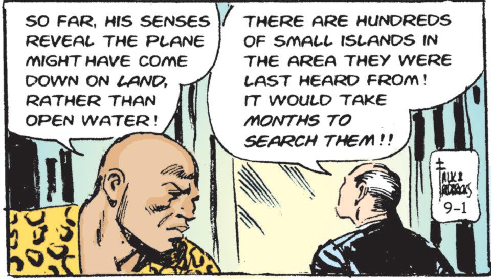 Animation OCR: SO FARHIS SENSES REVEAL THE PLANE MIGHT HAVE COME DOWN ON LANDRATHER THAN OPEN WATER! THERE ARE HUNDREDS OF SMALL ISLANDS IN THE AREA THEY WERE LAST HEARD FROM! IT WOULD TAKE MONTHS TO SEARCH THEM!! ???? ? ALKI 9-1 SO FARHIS SENSES REVEAL THE PLANE MIGHT HAVE COME DOWN ON LANDRATHER THAN OPEN WATER ! THERE ARE HUNDREDS OF SMALL ISLANDS IN THE AREA THEY WERE LAST HEARD FROM ! IT WOULD TAKE MONTHS TO SEARCH THEM !! ???? ? ALKI 9-1