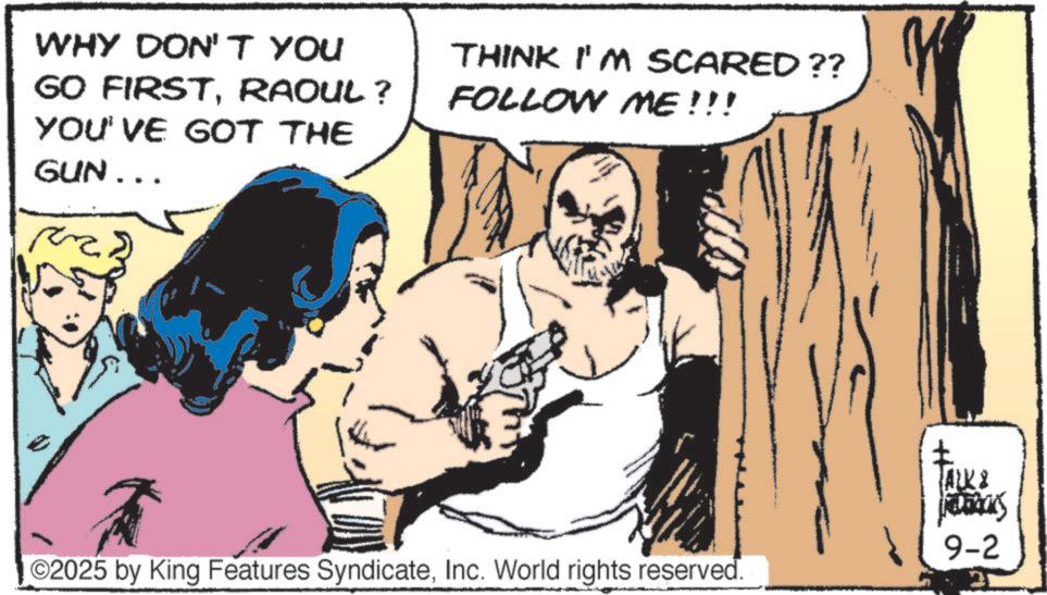 Animation OCR: WHY DON'T YOU GO FIRSTRAOUL? YOU'VE GOT THE GUN... THINK I'M SCARED?? FOLLOW ME!!! ALK & 9-2 2025 by King Features SyndicateInc. World rights reserved. WHY DON'T YOU GO FIRSTRAOUL ? YOU'VE GOT THE GUN ... THINK I'M SCARED ?? FOLLOW ME !!! ALK & 9-2 2025 by King Features SyndicateInc. World rights reserved .