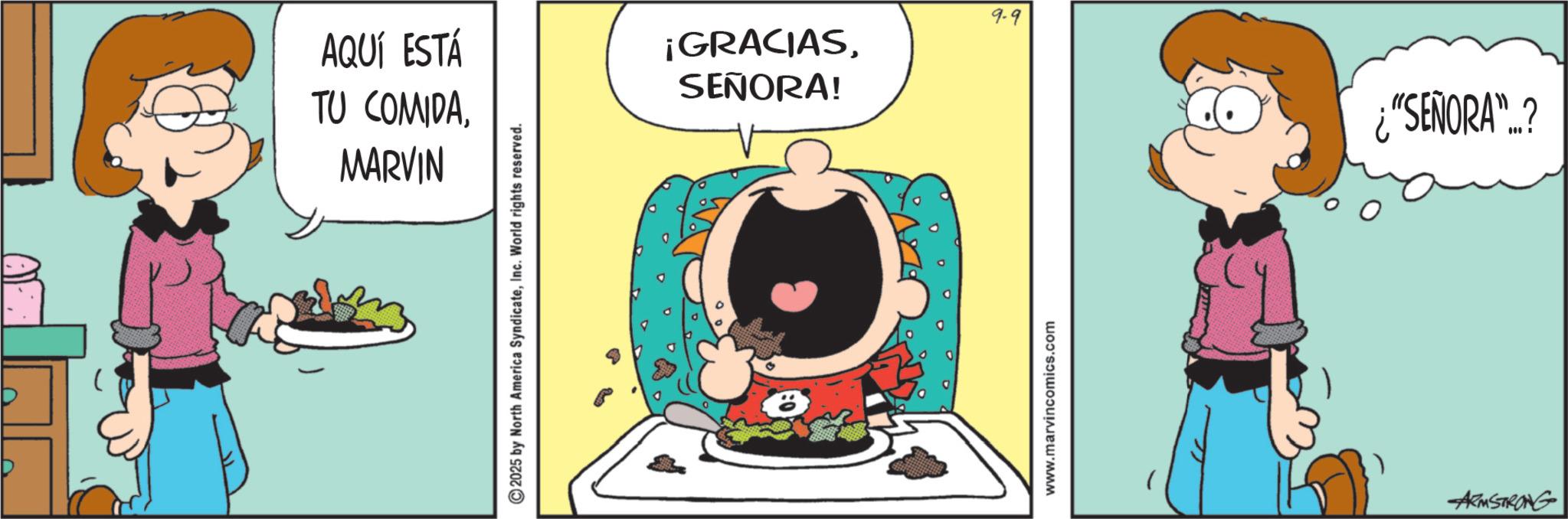 Gesture OCR: AQUÍ ESTÁ TU COMIDAMARVIN 2025 by North America SyndicateInc. World rights reserved. 9.9 ¡GRACIASSEÑORA! www.marvincomics.com ARMSTRONG ¿"SEÑORA"..? AQUÍ ESTÁ TU COMIDAMARVIN 2025 by North America SyndicateInc. World rights reserved . 9.9 ¡ GRACIASSEÑORA ! www.marvincomics.com ARMSTRONG ¿ " SEÑORA " .. ?