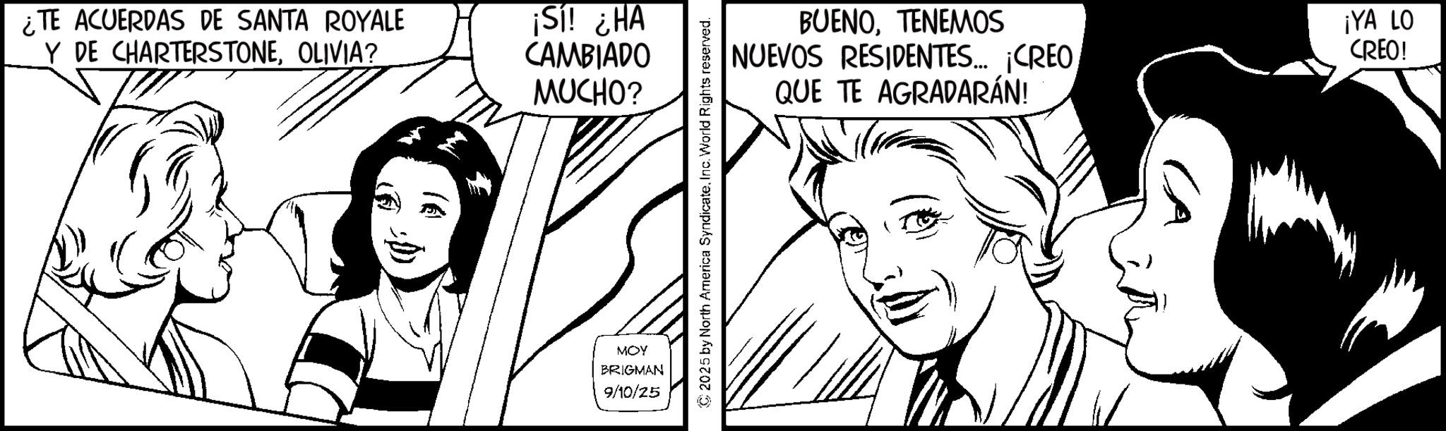 Pleased OCR: ¿TE ACUERDAS DE SANTA ROYALE Y DE CHARTERSTONEOLIVIA? ¡SI! ¿HA CAMBIADO MUCHO? BUENOTENEMOS NUEVOS RESIDENTES... ¡CREOQUE TE AGRADARÁN! ¡YA LO CREO! MOY BRIGMAN 9/10/25 ¿ TE ACUERDAS DE SANTA ROYALE Y DE CHARTERSTONEOLIVIA ? ¡ SI ! ¿ HA CAMBIADO MUCHO ? BUENOTENEMOS NUEVOS RESIDENTES ... ¡ CREOQUE TE AGRADARÁN ! ¡ YA LO CREO ! MOY BRIGMAN 9/10/25