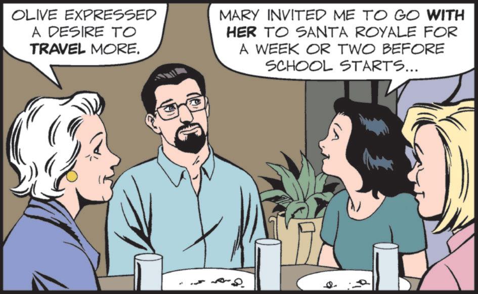 Comic book OCR: OLIVE EXPRESSED A DESIRE TO TRAVEL MORE. MARY INVITED ME TO GO WITH HER TO SANTA ROYALE FOR A WEEK OR TWO BEFORE SCHOOL STARTS... ?? OLIVE EXPRESSED A DESIRE TO TRAVEL MORE . MARY INVITED ME TO GO WITH HER TO SANTA ROYALE FOR A WEEK OR TWO BEFORE SCHOOL STARTS ... ??