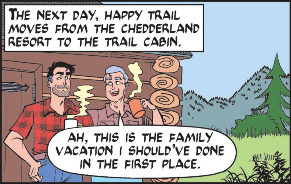 Animation OCR: THE NEXT DAYHAPPY TRAIL MOVES FROM THE CHEDDERLAND RESORT TO THE TRAIL CABIN. MMMA AHTHIS IS THE FAMILY VACATION I SHOULD'VE DONE IN THE FIRST PLACE. THE NEXT DAYHAPPY TRAIL MOVES FROM THE CHEDDERLAND RESORT TO THE TRAIL CABIN . MMMA AHTHIS IS THE FAMILY VACATION I SHOULD'VE DONE IN THE FIRST PLACE .