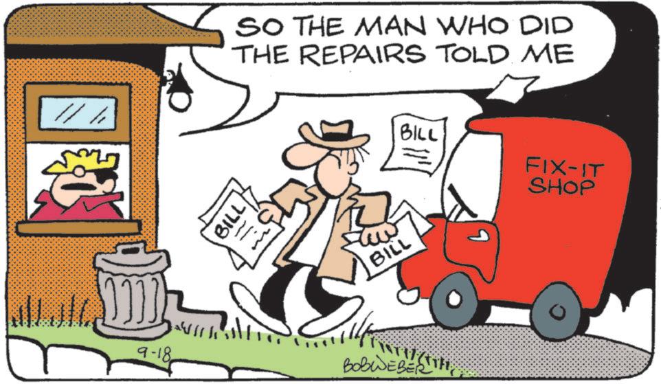 Clip art OCR: ?? ???? 9-18 ?????? SO THE MAN WHO DID THE REPAIRS TOLD ME 7718 ?? BILL BILL INTER BOBWEBERTH FIX-IT SHOP ?? ???? 9-18 ?????? SO THE MAN WHO DID THE REPAIRS TOLD ME 7718 ?? BILL BILL INTER BOBWEBERTH FIX - IT SHOP