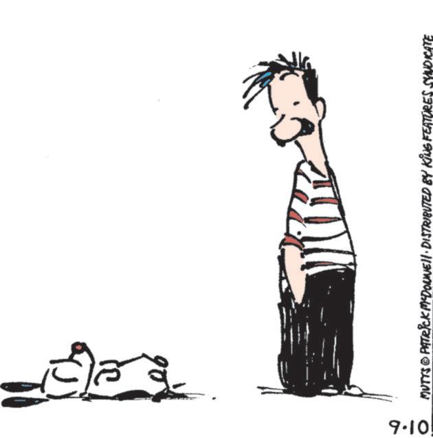 Fiction OCR: 9.10 MUTTS © PATRICK MYDONNELL DISTRIBUTED BY KING FEATURES SYNDICATE 9.10 MUTTS © PATRICK MYDONNELL DISTRIBUTED BY KING FEATURES SYNDICATE