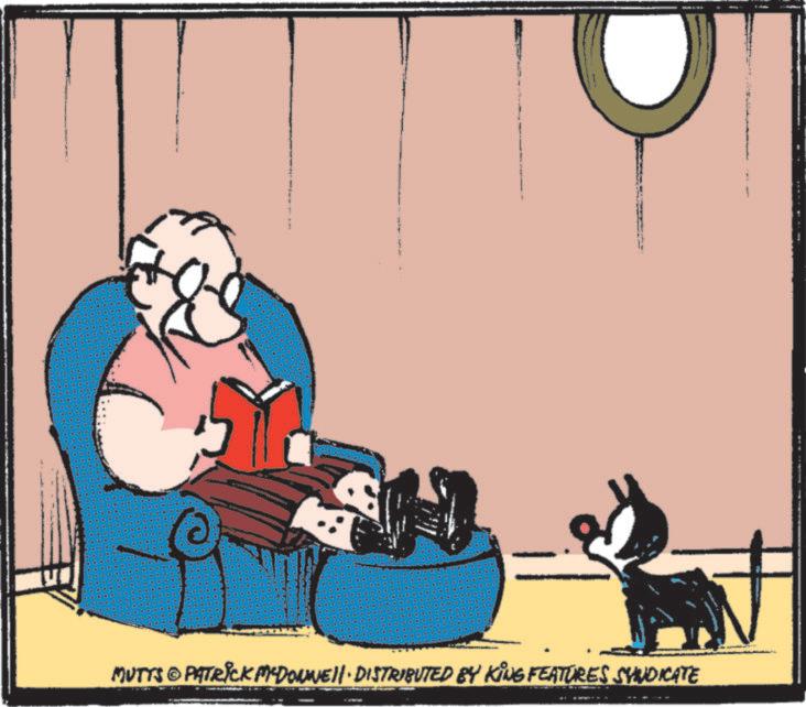 Fiction OCR: 1 MUTTS © PATRICK MYDONNELL DISTRIBUTED BY KING FEATURES SYNDICATE 1 MUTTS © PATRICK MYDONNELL DISTRIBUTED BY KING FEATURES SYNDICATE