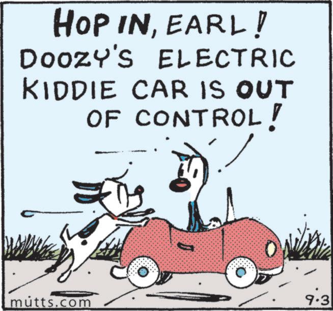 Animation OCR: HOP INEARL! Doozy's ELECTRIC KIDDIE CAR IS OUT OF CONTROL! mutts.com 9.3 HOP INEARL ! Doozy's ELECTRIC KIDDIE CAR IS OUT OF CONTROL ! mutts.com 9.3