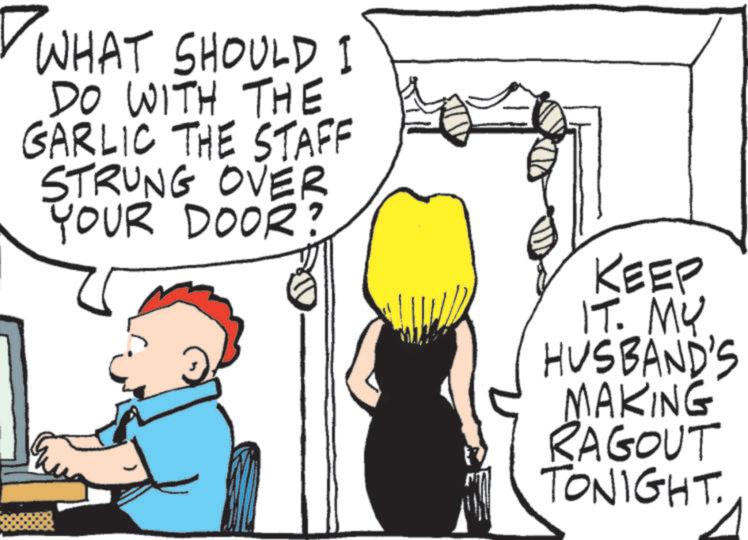 Graphics OCR: WHAT SHOULD I DO WITH THE GARLIC THE STAFF STRUNG OVER YOUR DOOR? KEEP IT. MY HUSBAND'S MAKING RAGOUT TONIGHT. WHAT SHOULD I DO WITH THE GARLIC THE STAFF STRUNG OVER YOUR DOOR ? KEEP IT . MY HUSBAND'S MAKING RAGOUT TONIGHT .