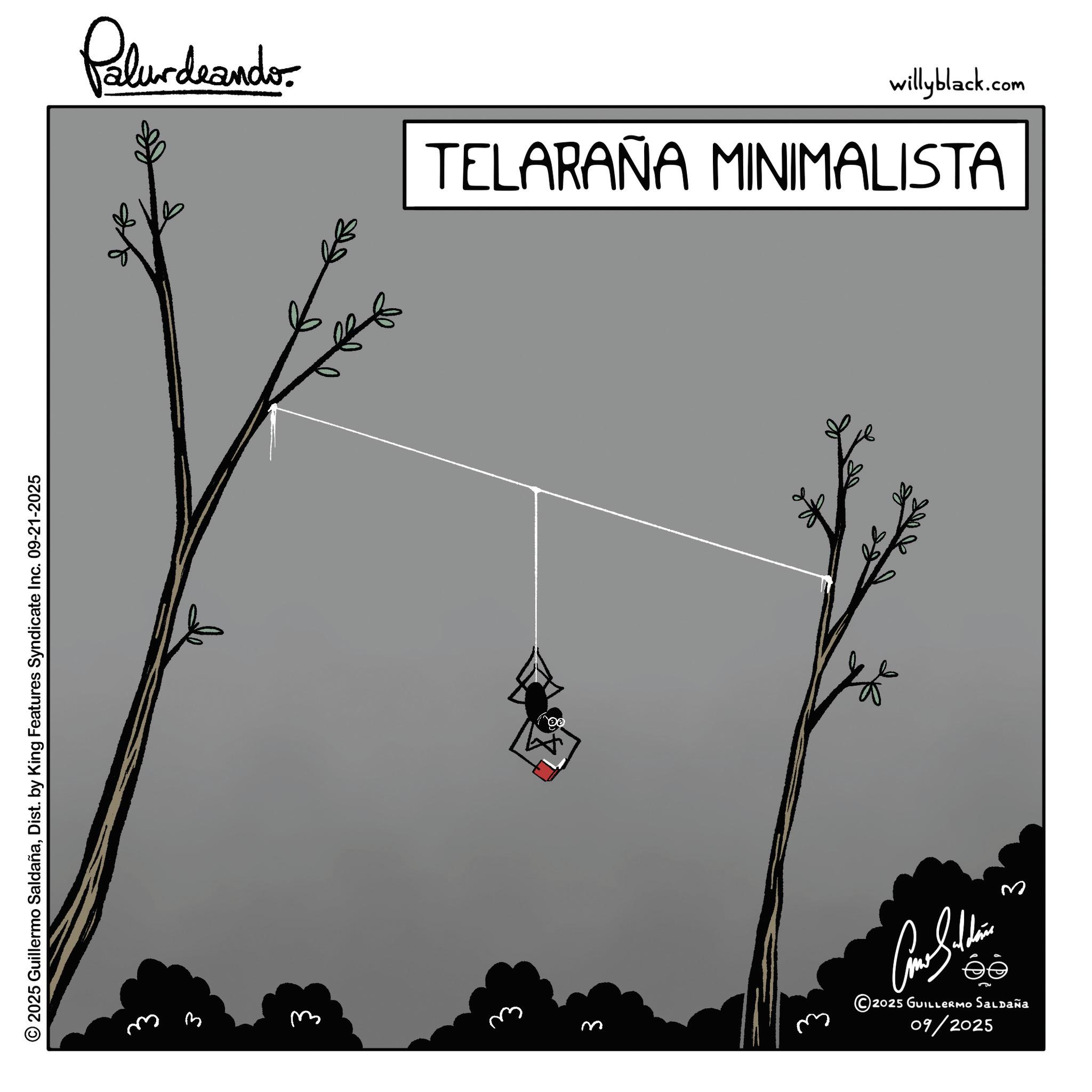 Graphic design OCR: © 2025 Guillermo SaldañaDist. by King Features Syndicate Inc. 09-21-2025 3 3 3 Coo Palurdeando. willyblack.com TELARAÑA MINIMALISTA 09/2025 2025 GUILLERMO SALDAÑA ???????? © 2025 Guillermo SaldañaDist . by King Features Syndicate Inc. 09-21-2025 3 3 3 Coo Palurdeando . willyblack.com TELARAÑA MINIMALISTA 09/2025 2025 GUILLERMO SALDAÑA ????????