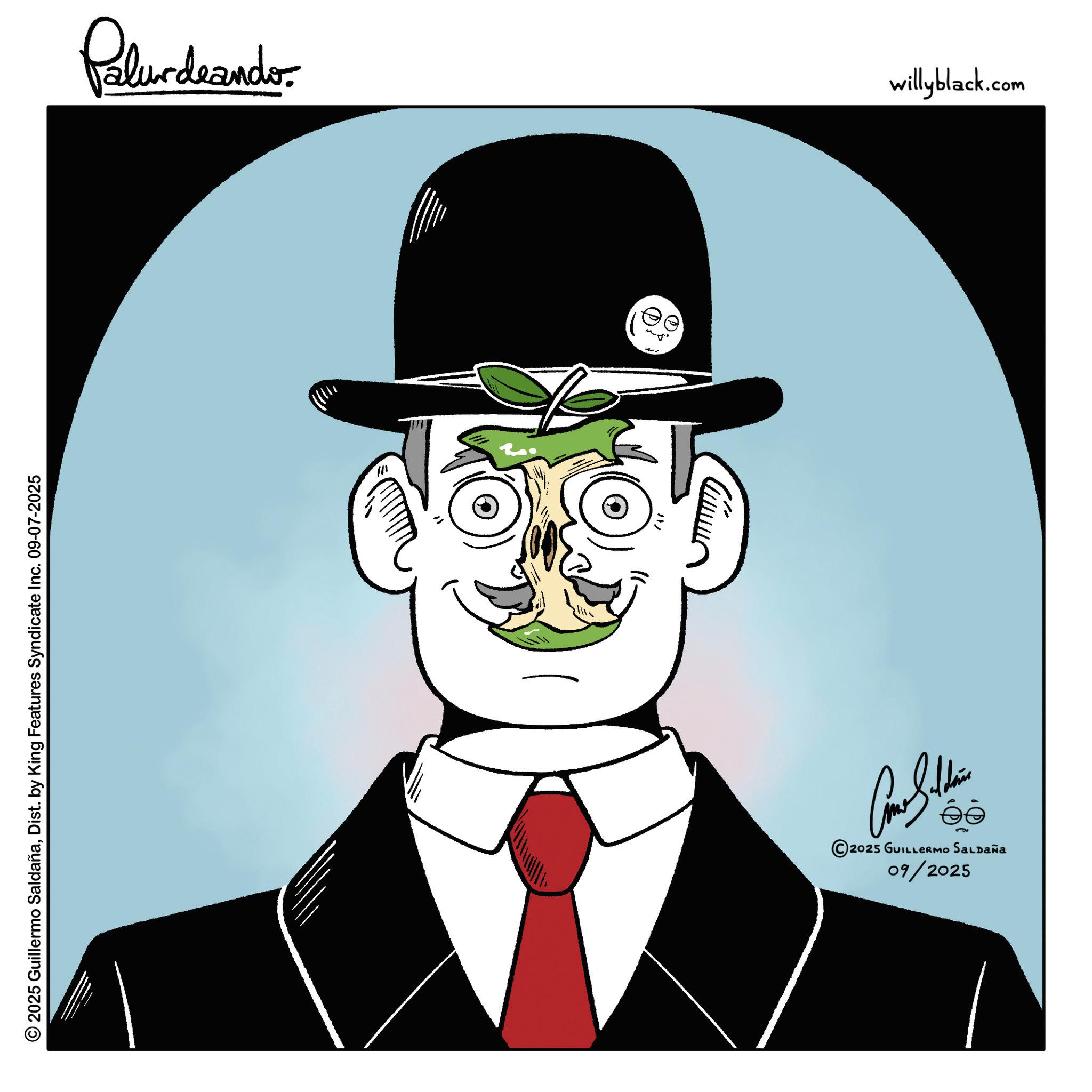Fedora OCR: © 2025 Guillermo SaldañaDist. by King Features Syndicate Inc. 09-07-2025 Palurdeando. willyblack.com ee ©2025 GUILLERMO SALDAÑa 09/2025 © 2025 Guillermo SaldañaDist . by King Features Syndicate Inc. 09-07-2025 Palurdeando . willyblack.com ee © 2025 GUILLERMO SALDAÑa 09/2025