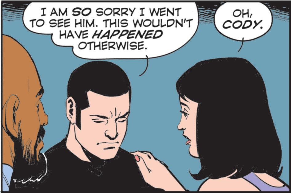Hero OCR: I AM SO SORRY I WENT TO SEE HIM. THIS WOULDN'T HAVE HAPPENED OTHERWISE. OHCODY. I AM SO SORRY I WENT TO SEE HIM . THIS WOULDN'T HAVE HAPPENED OTHERWISE . OHCODY .
