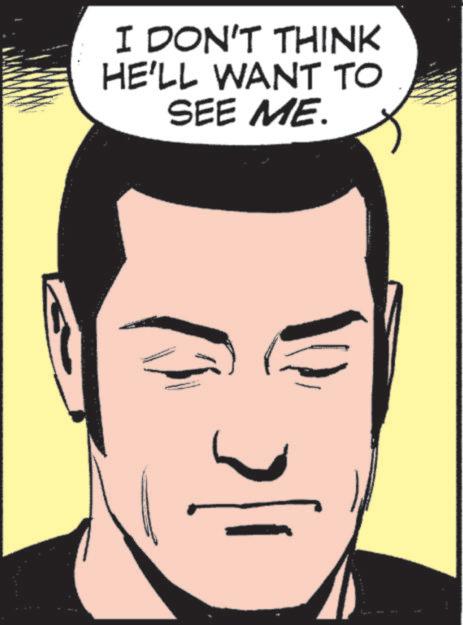Fictional character OCR: I DON'T THINK HE'LL WANT TO SEE ME. I DON'T THINK HE'LL WANT TO SEE ME .