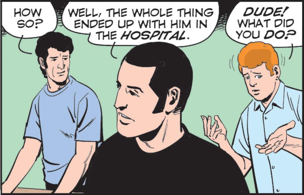 Fictional character OCR: HOW SO? WELLTHE WHOLE THING ENDED UP WITH HIM IN THE HOSPITAL. DUDE! WHAT DID YOU DO? 1 HOW SO ? WELLTHE WHOLE THING ENDED UP WITH HIM IN THE HOSPITAL . DUDE ! WHAT DID YOU DO ? 1