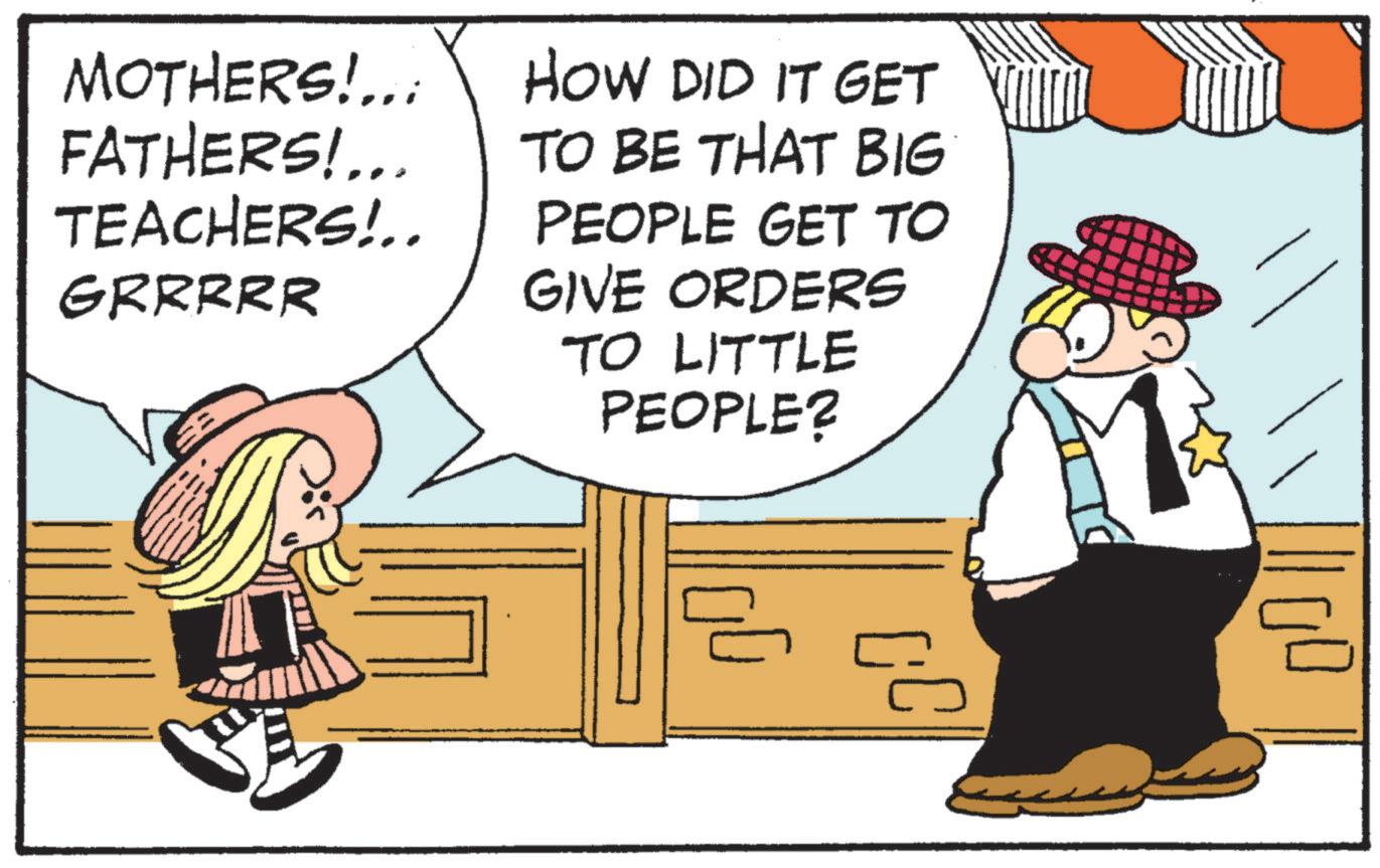 Graphics OCR: MOTHERS!... FATHERS!... TEACHERS!.. GRRRRR HOW DID IT GET TO BE THAT BIG PEOPLE GET TO GIVE ORDERS TO LITTLE PEOPLE? ? ? MOTHERS ! ... FATHERS ! ... TEACHERS ! .. GRRRRR HOW DID IT GET TO BE THAT BIG PEOPLE GET TO GIVE ORDERS TO LITTLE PEOPLE ? ? ?