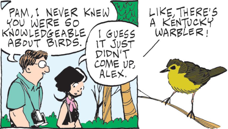 Animation OCR: PAMI NEVER KNEW YOU WERE S0 KNOWLEDGEABLE ABOUT BIRDS. I GUESS IT JUST DIDN'T COME UPALEX. LIKETHERE'S A KENTUCKY WARBLER! PAMI NEVER KNEW YOU WERE S0 KNOWLEDGEABLE ABOUT BIRDS . I GUESS IT JUST DIDN'T COME UPALEX . LIKETHERE'S A KENTUCKY WARBLER !