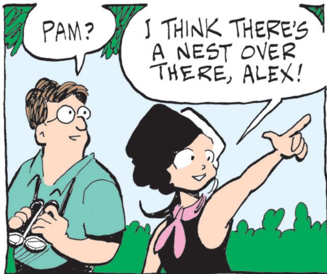 Fictional character OCR: PAM? I THINK THERE'S A NEST OVER THEREALEX! PAM ? I THINK THERE'S A NEST OVER THEREALEX !