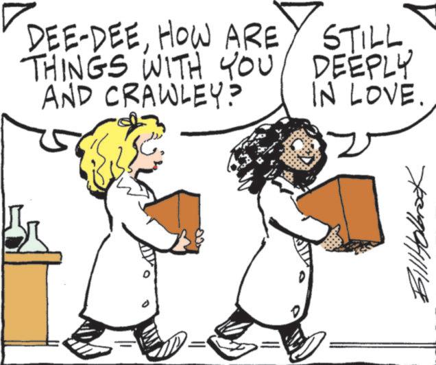 Photo caption OCR: DEE-DEEHOW ARE THINGS WITH YOU AND CRAWLEY? STILL DEEPLY IN LOVE. Bill Holbrook DEE - DEEHOW ARE THINGS WITH YOU AND CRAWLEY ? STILL DEEPLY IN LOVE . Bill Holbrook