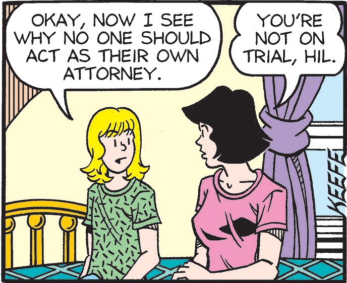 Comic book OCR: OKAYNOW I SEE WHY NO ONE SHOULD ACT AS THEIR OWN ATTORNEY. YOU'RE NOT ON TRIALHIL. 15' KEEF OKAYNOW I SEE WHY NO ONE SHOULD ACT AS THEIR OWN ATTORNEY . YOU'RE NOT ON TRIALHIL . 15 ' KEEF
