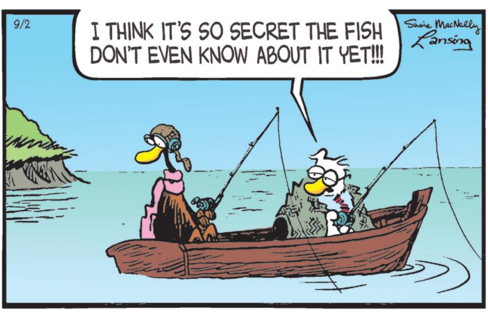 Angling OCR: 9/2 I THINK IT'S SO SECRET THE FISH DON'T EVEN KNOW ABOUT IT YET!!!! Susie MacNelly Lansing 9/2 I THINK IT'S SO SECRET THE FISH DON'T EVEN KNOW ABOUT IT YET !!!! Susie MacNelly Lansing