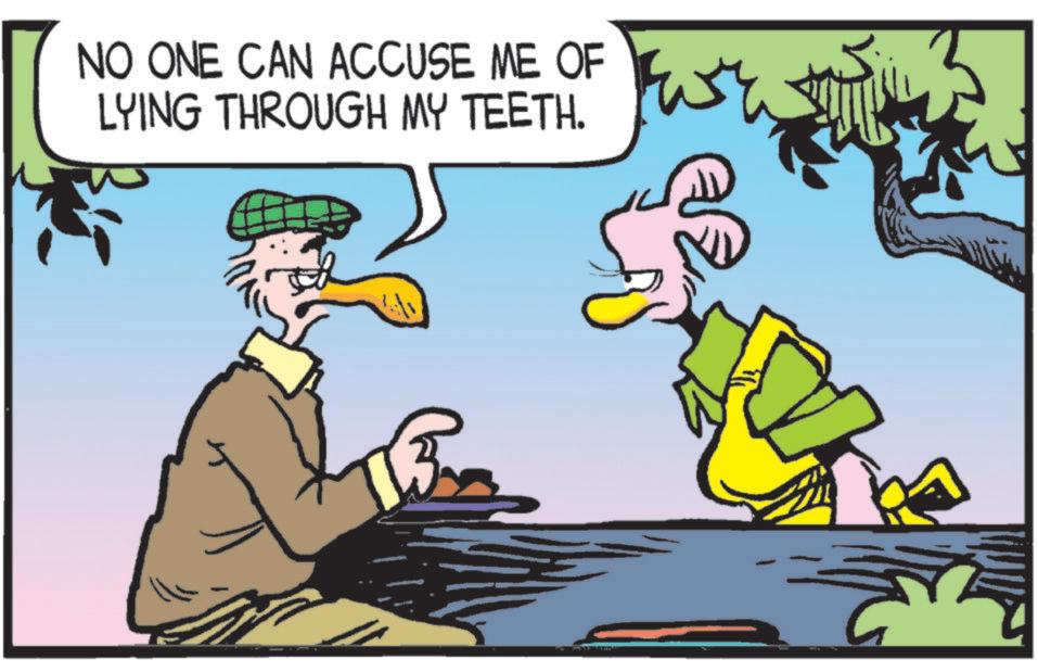 Fictional character OCR: NO ONE CAN ACCUSE ME OF LYING THROUGH MY TEETH. NO ONE CAN ACCUSE ME OF LYING THROUGH MY TEETH .