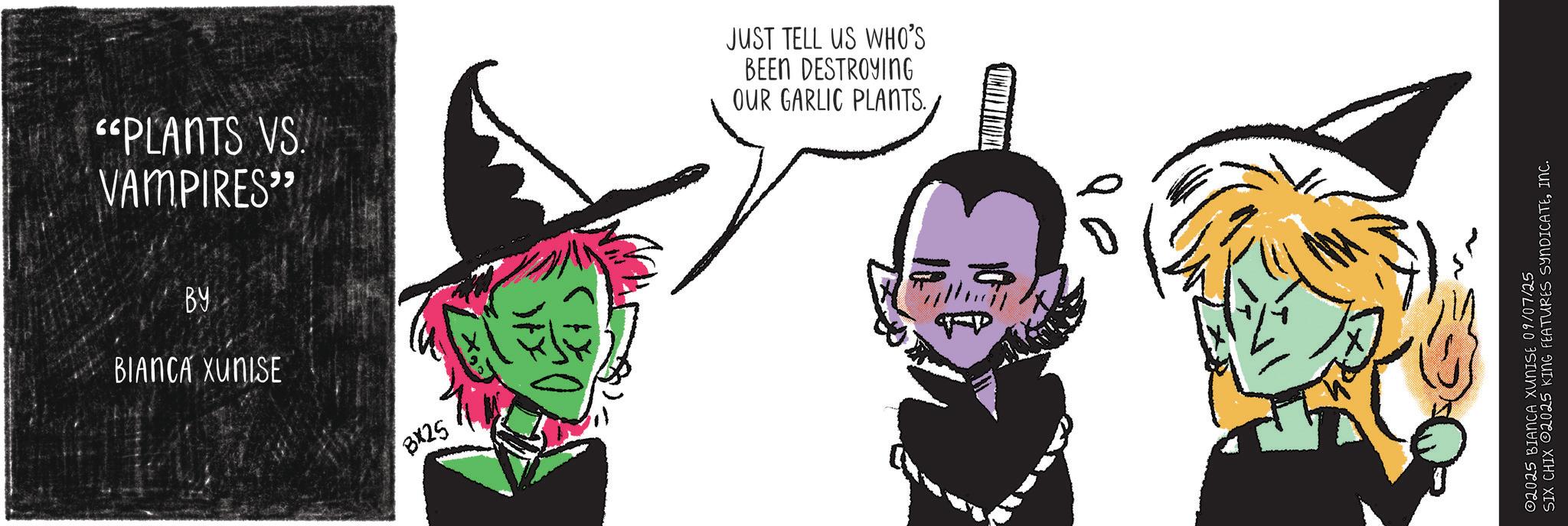 Animated cartoon OCR: "PLANTS VS. VAMPIRES" BY BIANCA XUNISE BX25 X JUST TELL US WHO'S BEEN DESTROYING OUR GARLIC PLANTS. ©2025 BIANCA XUNISE 09/07/25 SIX CHIX 2025 KING FEATURES SYNDICATEINC. " PLANTS VS. VAMPIRES " BY BIANCA XUNISE BX25 X JUST TELL US WHO'S BEEN DESTROYING OUR GARLIC PLANTS . © 2025 BIANCA XUNISE 09/07/25 SIX CHIX 2025 KING FEATURES SYNDICATEINC .