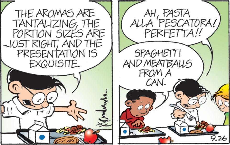 Pleased OCR: THE AROMAS ARE TANTALIZING THE PORTION SIZES ARE JUST RIGHTAND THE PRESENTATION IS EXQUISITE. AHPASTA ALLA PESCATORA! PERFETTA!! SPAGHETTI AND MEATBALLS FROM A CAN. 9.26 THE AROMAS ARE TANTALIZING THE PORTION SIZES ARE JUST RIGHTAND THE PRESENTATION IS EXQUISITE . AHPASTA ALLA PESCATORA ! PERFETTA !! SPAGHETTI AND MEATBALLS FROM A CAN . 9.26