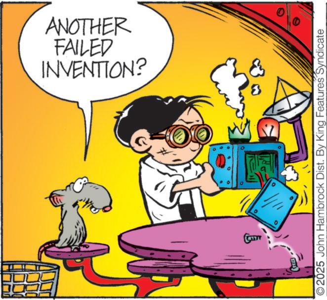 Graphic design OCR: Gr INVENTION? FAILED ANOTHER 3 ©2025 John Hambrock Dist. By King Features Syndicate ++ Gr INVENTION ? FAILED ANOTHER 3 © 2025 John Hambrock Dist . By King Features Syndicate ++