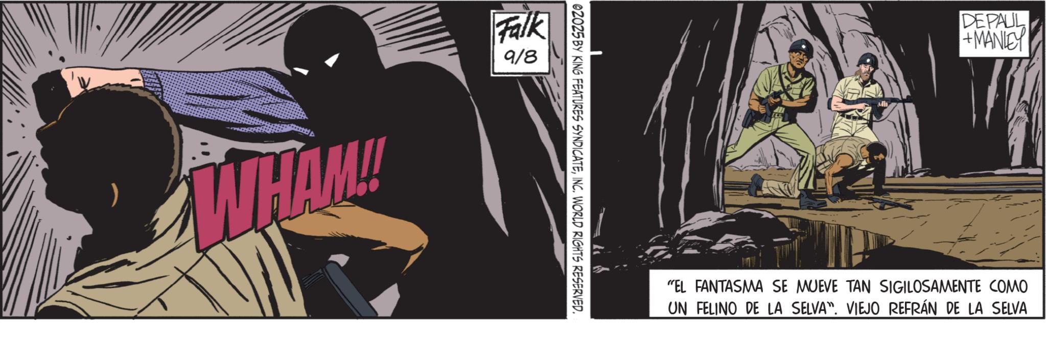 Publication OCR: WHAM! Falk 9/8 02025 BY KING FEATURES SYNDICATEINC. WORLD RIGHTS RESERVED. DEPAUL +MANLEY "EL FANTASMA SE MUEVE TAN SIGILOSAMENTE COMO UN FELINO DE LA SELVA". VIEJO REFRÁN DE LA SELVA WHAM ! Falk 9/8 02025 BY KING FEATURES SYNDICATEINC . WORLD RIGHTS RESERVED . DEPAUL + MANLEY " EL FANTASMA SE MUEVE TAN SIGILOSAMENTE COMO UN FELINO DE LA SELVA " . VIEJO REFRÁN DE LA SELVA