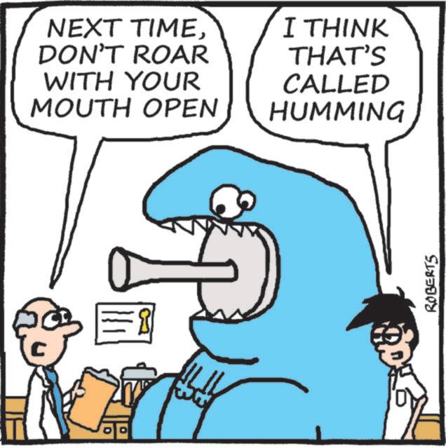 Fictional character OCR: C NEXT TIMEDON'T ROAR WITH YOUR I THINK THAT'S CALLED MOUTH OPEN HUMMING ROBERTS C NEXT TIMEDON'T ROAR WITH YOUR I THINK THAT'S CALLED MOUTH OPEN HUMMING ROBERTS