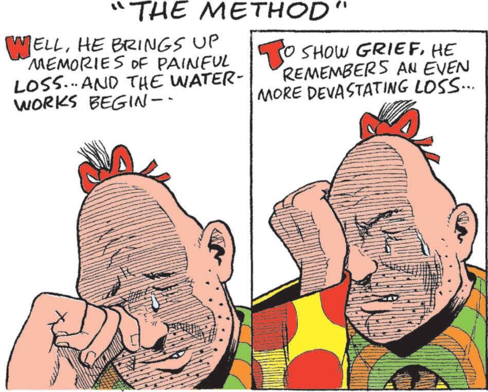Fictional character OCR: "THE METHOD WELLHE BRINGS UP MEMORIES OF PAINFUL TO SHOW GRIEFHE LOSS... AND THE WATER- WORKS BEGIN- REMEMBERS AN EVEN MORE DEVASTATING LOSS... " THE METHOD WELLHE BRINGS UP MEMORIES OF PAINFUL TO SHOW GRIEFHE LOSS ... AND THE WATER- WORKS BEGIN- REMEMBERS AN EVEN MORE DEVASTATING LOSS ...