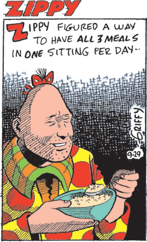 Animated cartoon OCR: ZIPPY IPPY FIGURED A WAY ZIPI TO HAVE ALL 3 MEALS IN ONE SITTING PER DAY.. 9.29 GRIFFY ZIPPY IPPY FIGURED A WAY ZIPI TO HAVE ALL 3 MEALS IN ONE SITTING PER DAY .. 9.29 GRIFFY