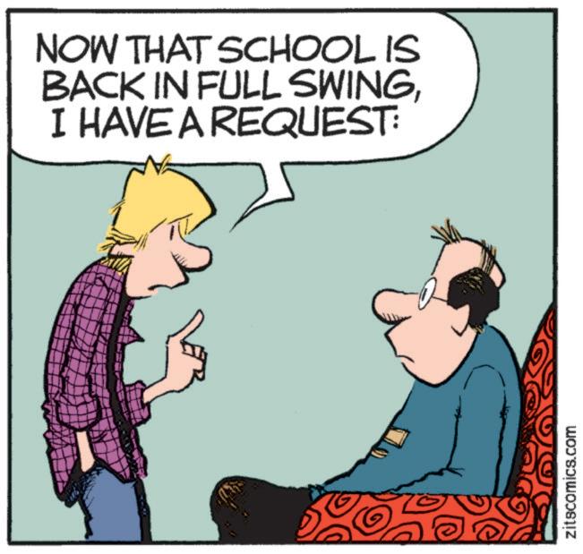 Animated cartoon OCR: NOW THAT SCHOOL IS BACK IN FULL SWINGI HAVE A REQUEST: zitscomics.com NOW THAT SCHOOL IS BACK IN FULL SWINGI HAVE A REQUEST : zitscomics.com