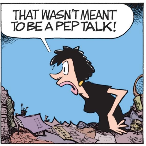 Happiness OCR: THAT WASN'T MEANT TO BE A PEP TALK! THAT WASN'T MEANT TO BE A PEP TALK !