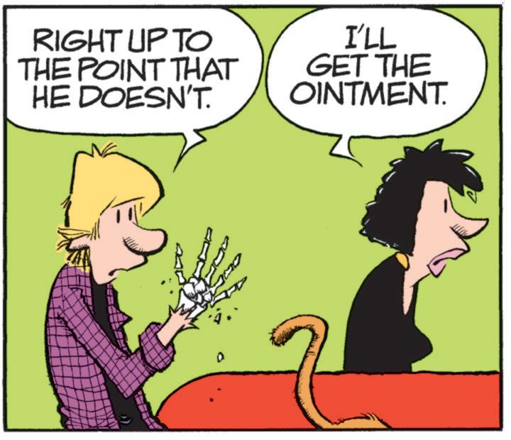 Photo caption OCR: RIGHT UP TO THE POINT THAT HE DOESN'T. I'LL GET THE OINTMENT. RIGHT UP TO THE POINT THAT HE DOESN'T . I'LL GET THE OINTMENT .