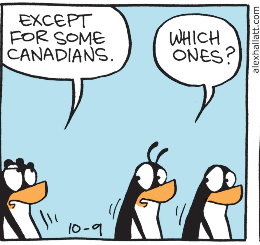 Clip art OCR: EXCEPT FOR SOME CANADIANS. 10-9 WHICH ONES? alexhallatt.com EXCEPT FOR SOME CANADIANS . 10-9 WHICH ONES ? alexhallatt.com
