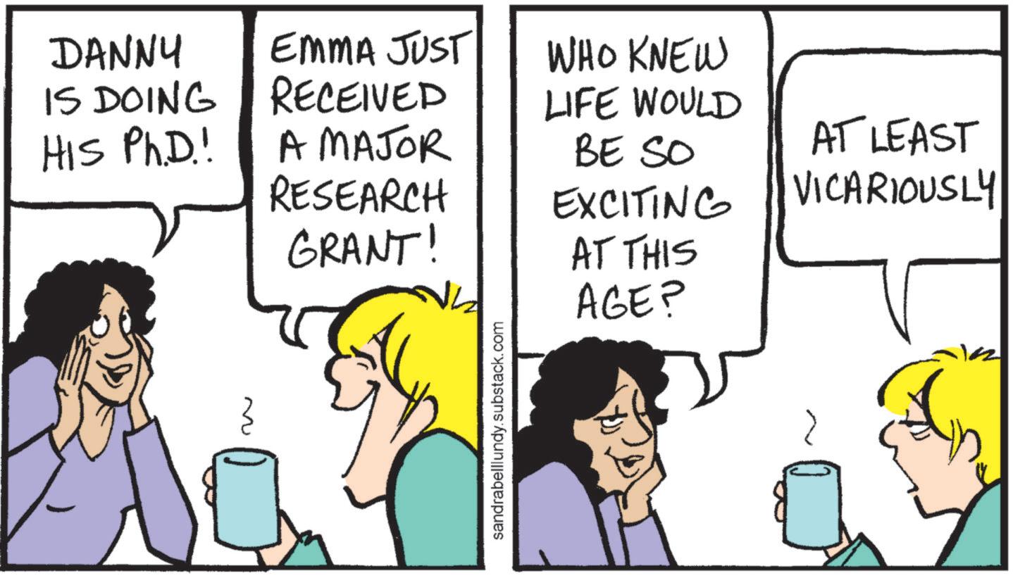 Animation OCR: DANNY IS DOING HIS Ph.D.! EMMA JUST RECEIVED A MAJOR RESEARCH GRANT! WHO KNEW LIFE WOULD BE SO EXCITING AT THIS AGE? AT LEAST VICARIOUSLY sandrabelllundy.substack.com DANNY IS DOING HIS Ph.D. ! EMMA JUST RECEIVED A MAJOR RESEARCH GRANT ! WHO KNEW LIFE WOULD BE SO EXCITING AT THIS AGE ? AT LEAST VICARIOUSLY sandrabelllundy.substack.com