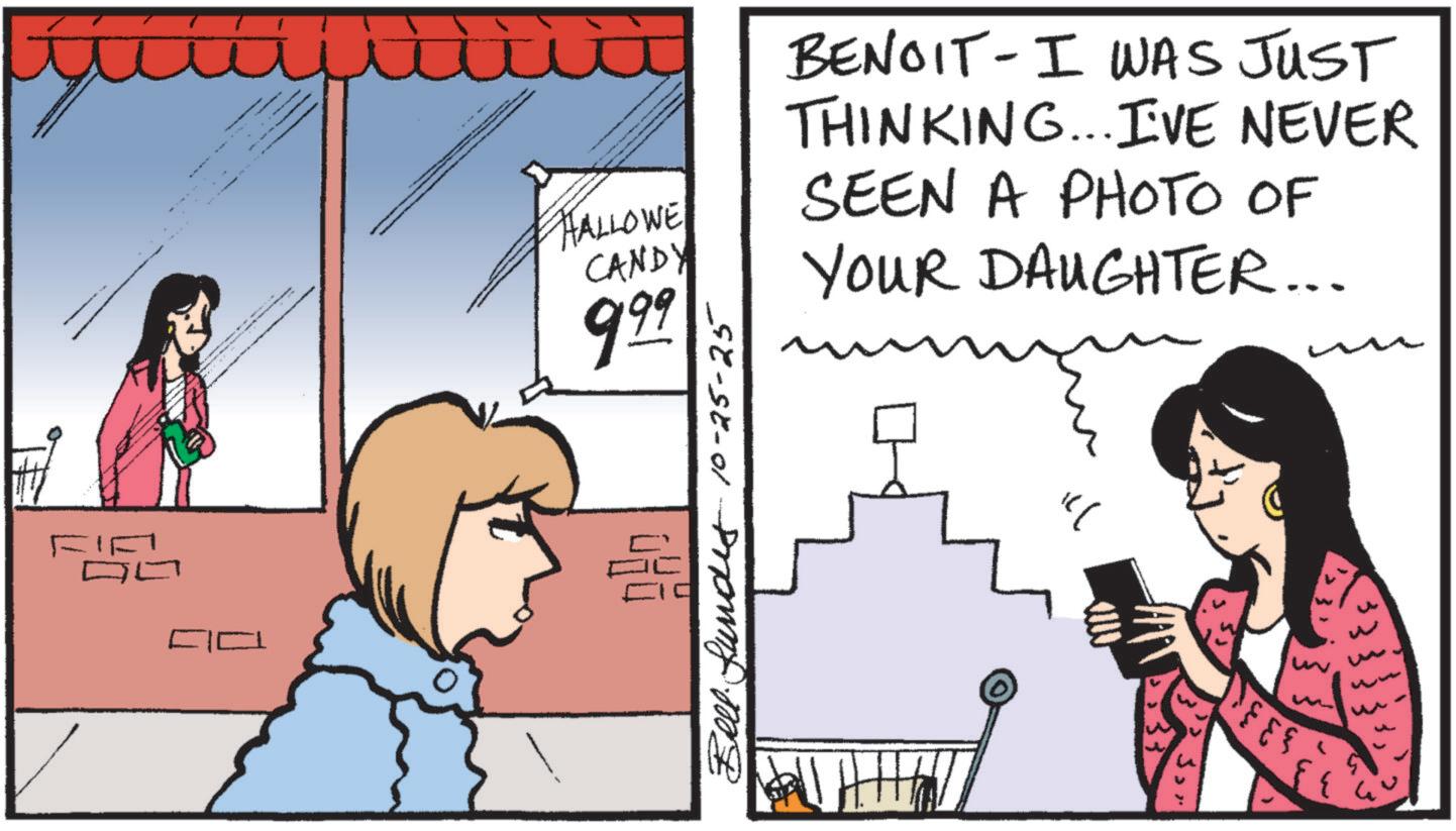 Animated cartoon OCR: ?? ?? BENOIT - I WAS JUST THINKING... I'VE NEVER SEEN A PHOTO OF HALLOWE CANDY 999 YOUR DAUGHTER... Bell. funds 10-25-25 "" MEET - 3 ?? ?? BENOIT - I WAS JUST THINKING ... I'VE NEVER SEEN A PHOTO OF HALLOWE CANDY 999 YOUR DAUGHTER ... Bell . funds 10-25-25 " " MEET - 3