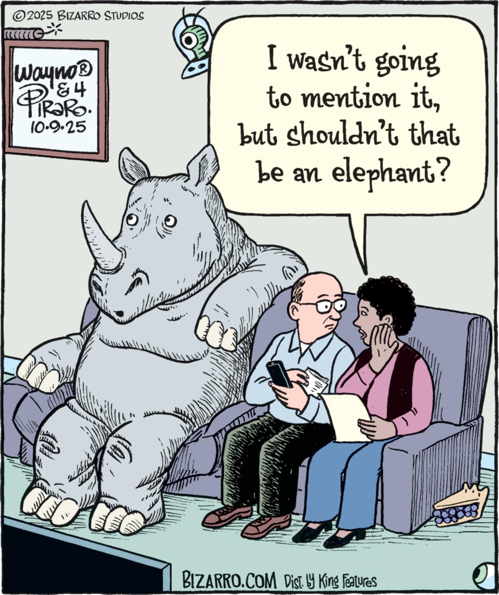 Pack animal OCR: 2025 BIZARRO STUDIOS Wayno? &4 PiRaRo. 10.9.25 I wasn't going to mention itbut shouldn't that be an elephant? BIZARRO.COM Dist. by King Features 2025 BIZARRO STUDIOS Wayno? & 4 PiRaRo . 10.9.25 I wasn't going to mention itbut shouldn't that be an elephant ? BIZARRO.COM Dist . by King Features
