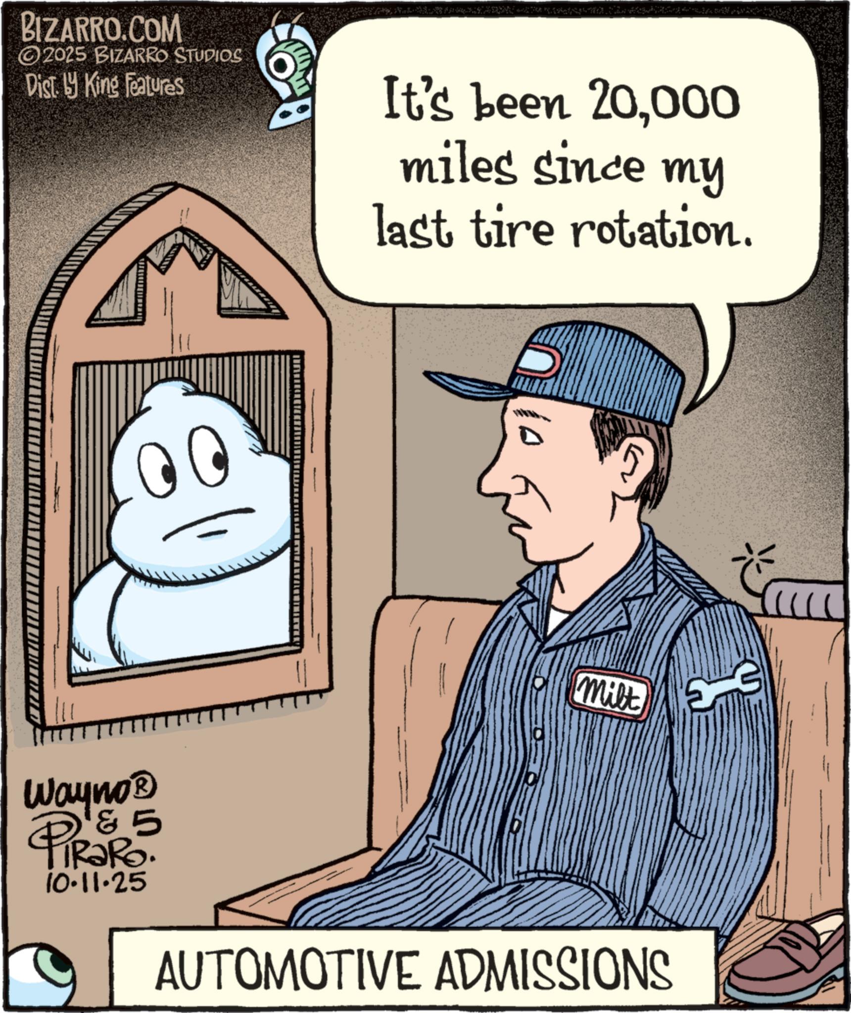 Photo caption OCR: BIZARRO.COM 2025 BIZARRO STUDIOS Disty King Features It's been 20000 miles since my last tire rotation. ? milt Wayno? PiRaRo 10-11-25 AUTOMOTIVE ADMISSIONS BIZARRO.COM 2025 BIZARRO STUDIOS Disty King Features It's been 20000 miles since my last tire rotation . ? milt Wayno? PiRaRo 10-11-25 AUTOMOTIVE ADMISSIONS