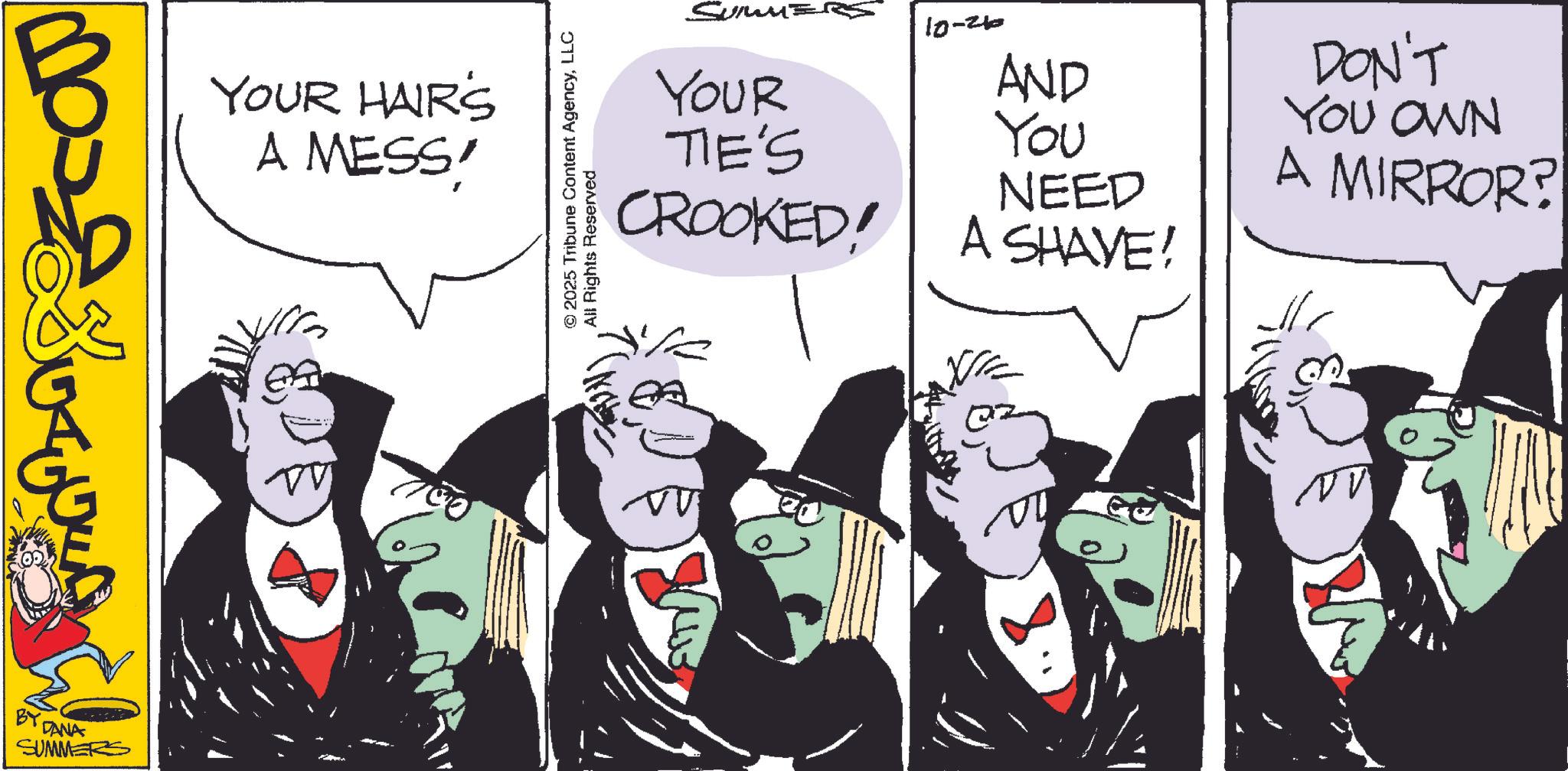 Gesture OCR: BY CANA SUMMERS YOUR HAIR'S A MESS' 100 © 2025 Tribune Content AgencyLLC All Rights Reserved YOUR TIE'S CROOKED! 10-260 AND You NEED A SHAVE! DON'T YOU OWN A MIRROR? BY CANA SUMMERS YOUR HAIR'S A MESS ' 100 © 2025 Tribune Content AgencyLLC All Rights Reserved YOUR TIE'S CROOKED ! 10-260 AND You NEED A SHAVE ! DON'T YOU OWN A MIRROR ?