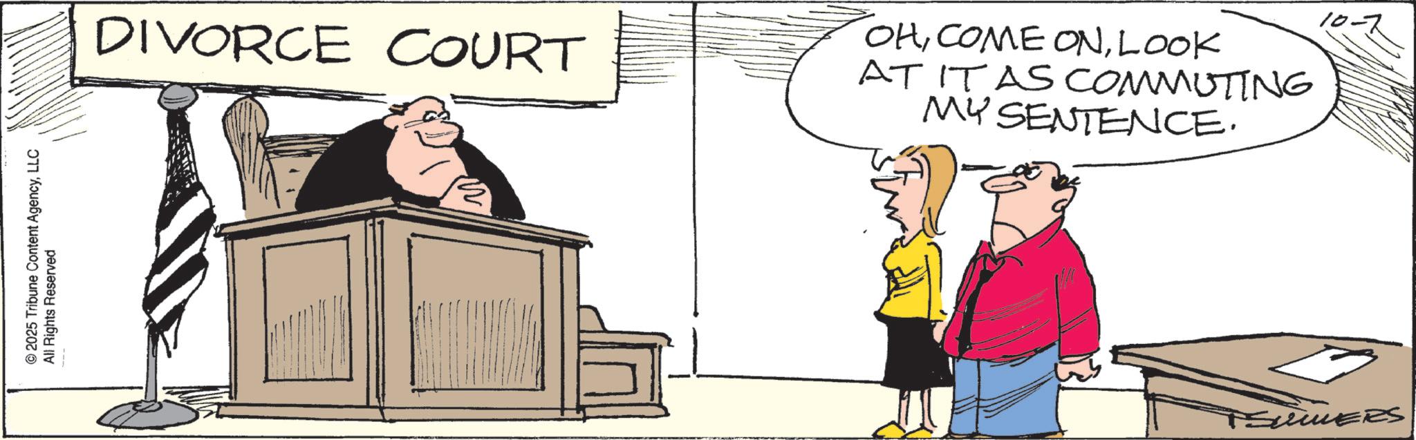 Lectern OCR: © 2025 Tribune Content AgencyLLC All Rights Reserved DIVORCE COURT OHLOOK AT IT AS COMMUTING MY SENTENCE. TSUMERS © 2025 Tribune Content AgencyLLC All Rights Reserved DIVORCE COURT OHCOME ONLOOK AT IT AS COMMUTING MY SENTENCE . TSUMERS