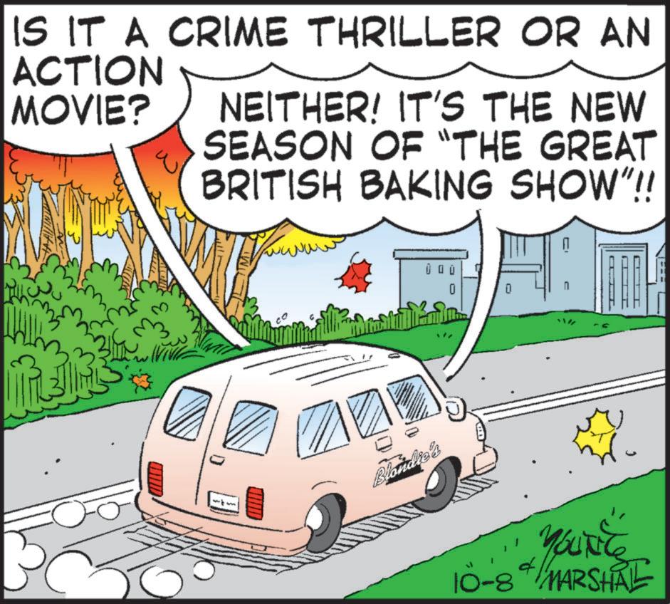 Comic book OCR: IS IT A CRIME THRILLER OR AN ACTION MOVIE? NEITHER! IT'S THE NEW SEASON OF "THE GREAT BRITISH BAKING SHOW"!! Blondie's 0 0 0 0 YouTiTe 10-8 MARSHAL IS IT A CRIME THRILLER OR AN ACTION MOVIE ? NEITHER ! IT'S THE NEW SEASON OF " THE GREAT BRITISH BAKING SHOW " !! Blondie's 0 0 0 0 YouTiTe 10-8 MARSHAL
