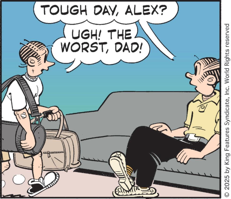 Photo caption OCR: ? TOUGH DAYALEX? WORSTDAD! UGH! THE O 2025 by King Features SyndicateInc. World Rights reserved ? TOUGH DAYALEX ? WORSTDAD ! UGH ! THE O 2025 by King Features SyndicateInc. World Rights reserved