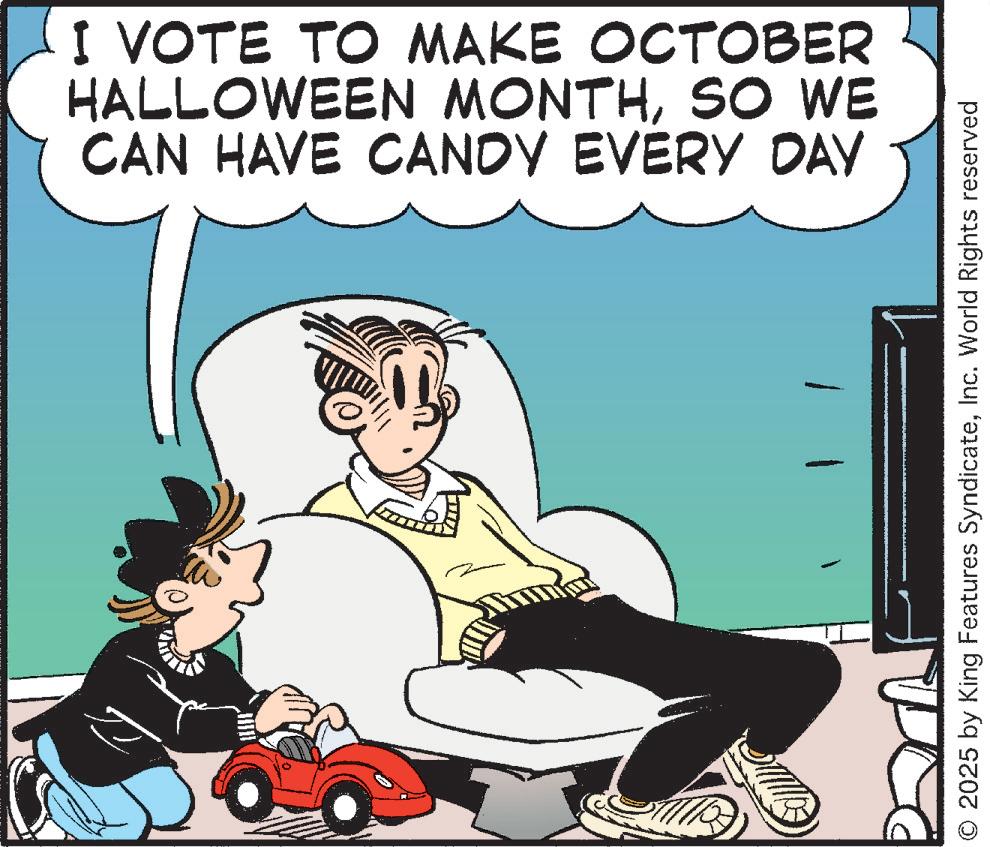 Animated cartoon OCR: I VOTE TO MAKE OCTOBER HALLOWEEN MONTHSO WE CAN HAVE CANDY EVERY DAY 2025 by King Features SyndicateInc. World Rights reserved I VOTE TO MAKE OCTOBER HALLOWEEN MONTHSO WE CAN HAVE CANDY EVERY DAY 2025 by King Features SyndicateInc. World Rights reserved