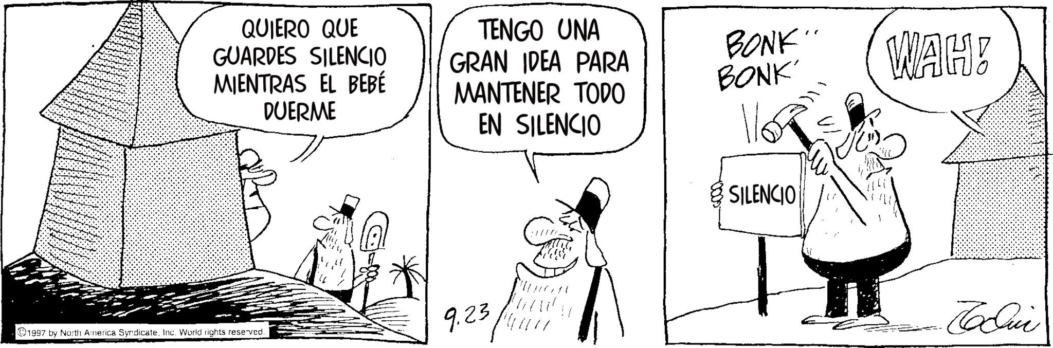 Line art OCR: QUIERO QUE GUARDES SILENCIO MIENTRAS EL BEBÉ DUERME TENGO UNA GRAN IDEA PARA MANTENER TODO EN SILENCIO BONK" BONK' WAH! 9.2311111 1997 by North America Syndicate. Inc. World rights reserved. SILENCIO Codin QUIERO QUE GUARDES SILENCIO MIENTRAS EL BEBÉ DUERME TENGO UNA GRAN IDEA PARA MANTENER TODO EN SILENCIO BONK " BONK ' WAH ! 9.2311111 1997 by North America Syndicate . Inc. World rights reserved . SILENCIO Codin
