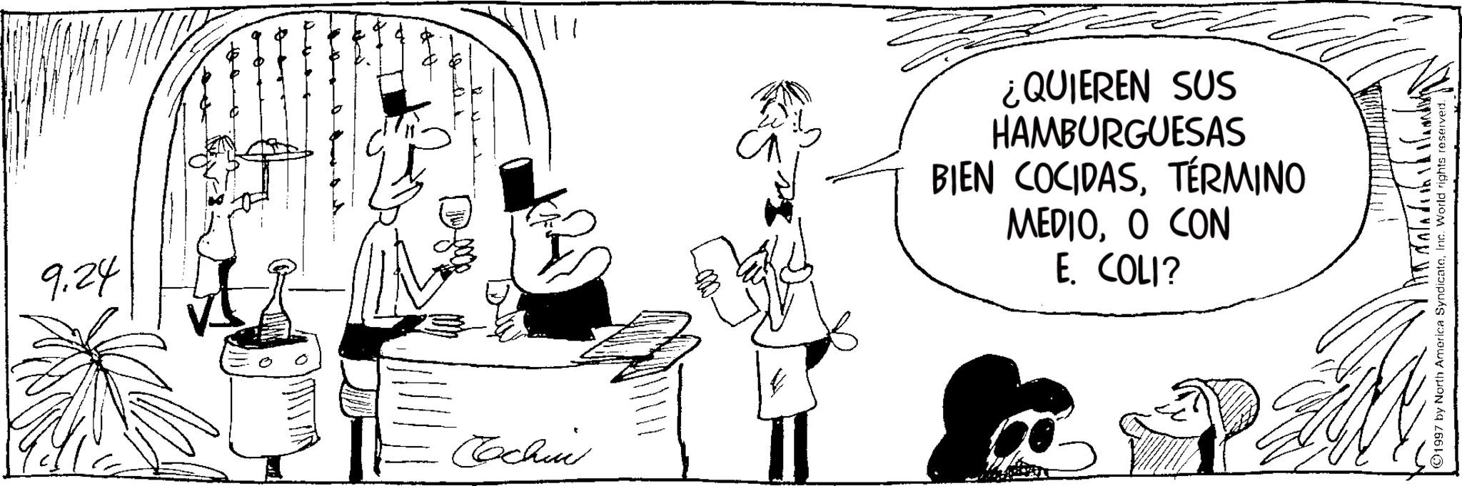 Comics OCR: 9.24 Cochin ?? ¿QUIEREN SUS HAMBURGUESAS BIEN COCIDASTÉRMINO MEDIOO CON E. COLI? ©1997 by North America SyndicateInc. World rights reserved. 9.24 Cochin ?? ¿ QUIEREN SUS HAMBURGUESAS BIEN COCIDASTÉRMINO MEDIOO CON E. COLI ? © 1997 by North America SyndicateInc. World rights reserved .