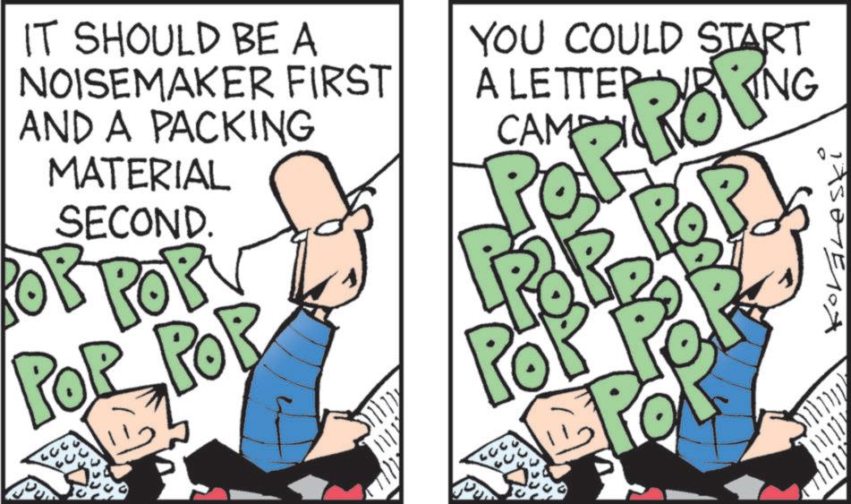 Graphics OCR: IT SHOULD BE A NOISEMAKER FIRST AND A PACKING MATERIAL SECOND. POB POR POR POR YOU COULD START A LETTER R CAMP 5 NG JASME 107 IT SHOULD BE A NOISEMAKER FIRST AND A PACKING MATERIAL SECOND . POB POR POR POR YOU COULD START A LETTER R CAMP 5 NG JASME 107